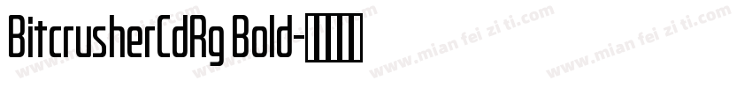 BitcrusherCdRg Bold字体转换